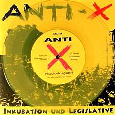 ANTI X inkubation & legislative 7inch (HALB24)